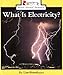 What Is Electricity? (Rookie Read-About Science: Physical Science: Previous Editions)