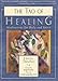 The Tao of Healing: Meditations for Body and Spirit by 