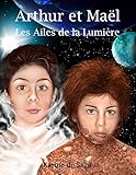 Arthur et Maël: les ailes de la lumière by Karine de Saga