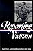 Reporting Vietnam Part Two: American Journalism 1969-1975 by Milton J. Bates, Lawrence Lichty