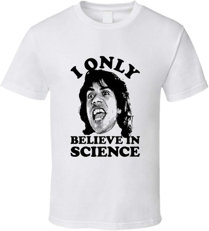 I Believe In Science Nacho Libre