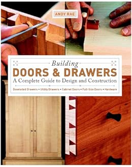 Amazon Com Building Doors Drawers A Complete Guide To Design