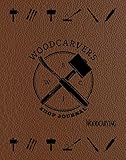 Woodcarver's Shop Journal (Quiet Fox Designs) Log & Organize Your Woodcarving Projects, Sketches, Patterns, Tools, & Material Lists; Includes Handy Quick-Reference Tables & Fill-In Table of Contents by Editors of Quiet Fox Designs