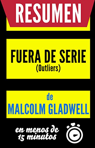 Fuera de Serie (Outliers): Resumen del libro original de Malcolm Gladwell (Spanish Edition)