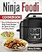 Ninja Foodi Cookbook: Easy & Mouthwatering Ninja Foodi Recipes for Quick & Tasty Everyday Meals