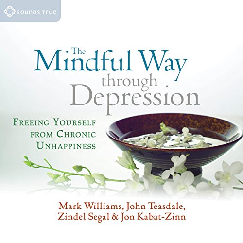 Download The Mindful Way Through Depression: Freeing Yourself from Chronic Unhappiness Download The Mindful Way Through Depression: Freeing Yourself from Chronic Unhappiness