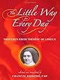 The Little Way for Every Day: Thoughts from Therese of Lisieux