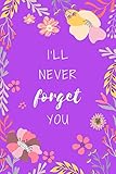 I'll Never Forget You: 6x9 Internet Password Logbook Large Print with Tabs | Flower Design Purple Co by Lucy Bella