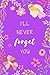 I'll Never Forget You: 6x9 Internet Password Logbook Large Print with Tabs | Flower Design Purple Co by Lucy Bella