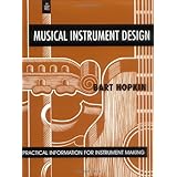 Musical Instrument Design: Practical Information for Instrument Design