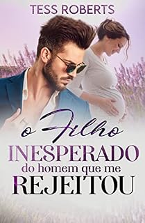 Livro O Filho Inesperado do Homem Que Me Rejeitou: Quando Eu Te Esqueci