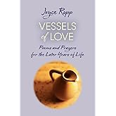 Vessels of Love: Prayers and Poems for the Later Years of Life
