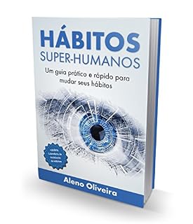 Livro Hábitos Super-Humanos: Um guia prático e rápido para você mudar seus hábitos