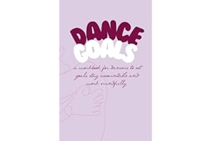 Dance Goals (lilac): a workbook for dancers to set goals, stay accountable and work mindfully