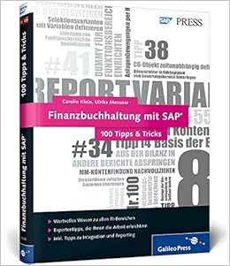 Finanzbuchhaltung Mit Sap 100 Tipps Tricks Die Besten Tipps Fur Das Sap Finanzwesen Sap Fi Sap Press Amazon De Klein Carolin Messner Ulrike Bucher