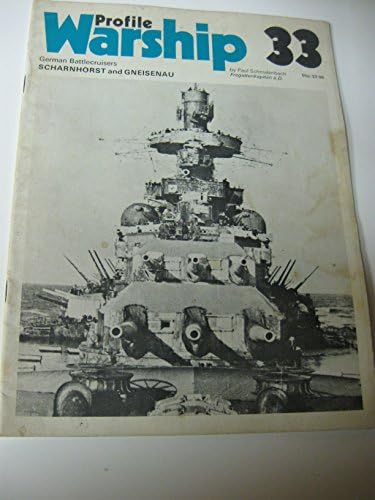 Warship Profile 33: Scharnhorst and Gneisenau, German Battlecruisers