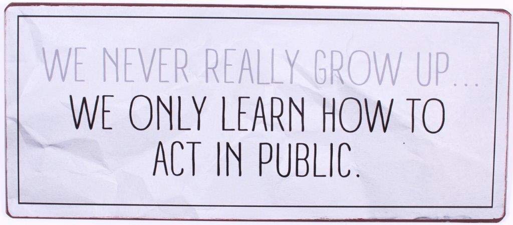 Sign - We never really grow up...