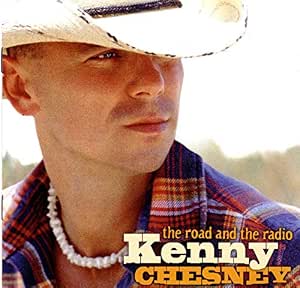 Kenny Chesney - The Road and the Radio 