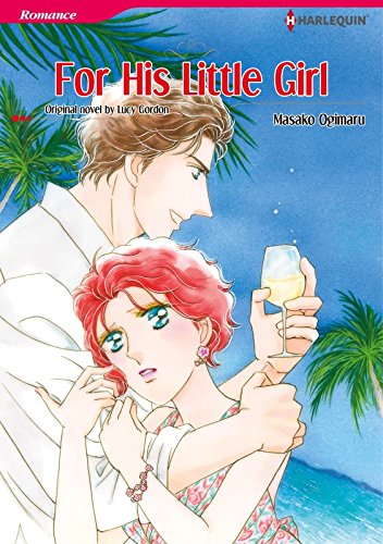For His Little Girl: Harlequin comics by Lucy Gordon