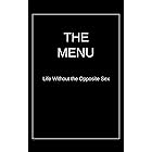 The Menu: Life Without the Opposite Sex