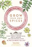 Grow Your Own Spices: Harvest homegrown