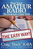 Pass Your Amateur Radio Technician Class Test - The Easy Way by 