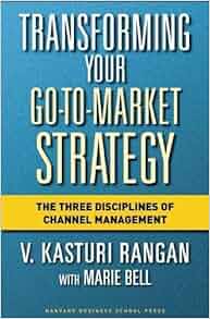 Transforming Your Go-to-Market Strategy: The Three
