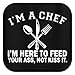 I'm a Chef I'm Here to Feed Your Ass Not Kiss It T-Shirt XL Black [PPP]