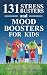 131 Stress Busters and Mood Boosters For Kids: How to help kids ease anxiety, feel happy, and reach their goals primary