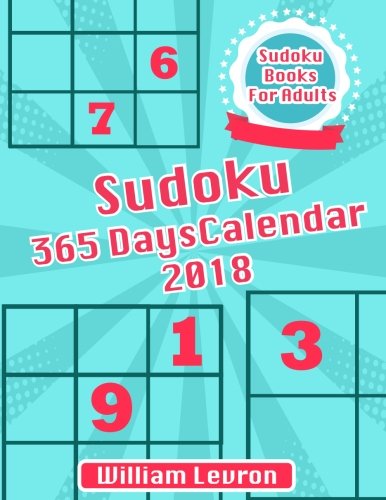 Sudoku 365 Days Calendar 2018: Sudoku Books For Adults (Activity Book Adult) (Volume 1) by 