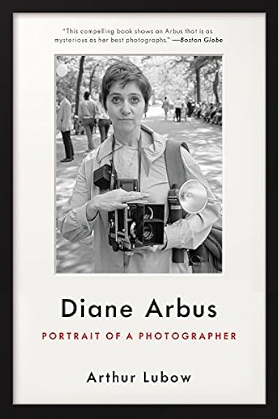 Diane Arbus Portrait Of A Photographer Lubow Arthur 9780062234339 Amazon Com Books