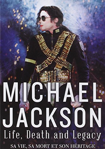Michael Jackson : Life, Death And Legacy