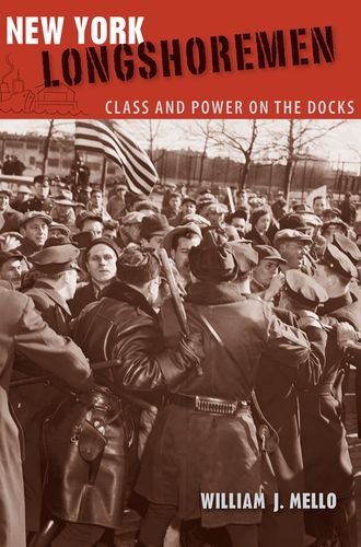 New York Longshoremen: Class and Power on the Docks...