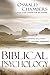 Biblical Psychology: Christ-Centered Solutions for Daily Problems (OSWALD CHAMBERS LIBRARY)
