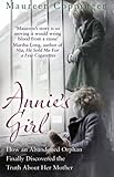 Annie's Girl: How an Abandoned Orphan Finally Discovered the Truth About Her Mother by Maureen Coppinger