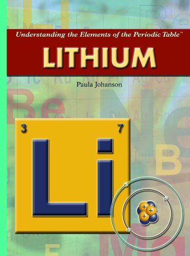 Lithium (Understanding the Elements of the Periodic Table)