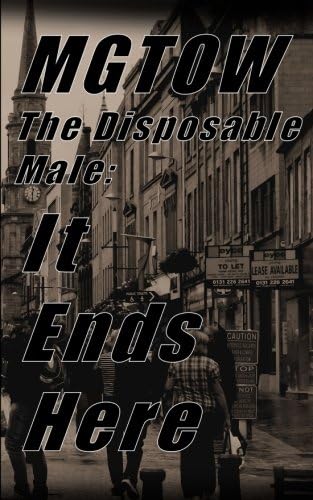 Mgtow: Male disposability, it ends here.