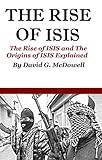 ISIS: The Rise Of ISIS And The Origins Of ISIS Explained (Terrorism and ISIS)