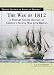 The War of 1812: A Primary Source History of America's Second War With Britain (Primary Sources in A by