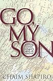 Go My Son: A Young Jewish Refugee's Story of Survival by 