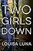Two Girls Down: A Novel (An Alice Vega Novel)