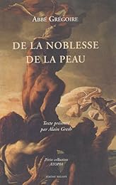 De la noblesse de la peau ou Du préjugé des blancs contre la couleur des Africains et celle de leurs descendants noirs et sang-mê̂lé, 1826