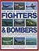 The World Encyclopedia of Fighters and Bombers: Features 1500 wartime and modern identification phot by 