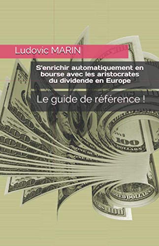 S'enrichir automatiquement en bourse avec les aristocrates du dividende en Europe (French Edition) by Ludovic MARIN