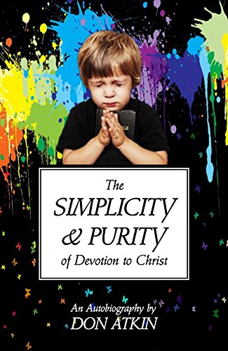 Best The Simplicity and Purity of Devotion to Christ: An Autobiography<br />[D.O.C]