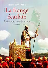 La  frange écarlate, Tome 1: Pachacutec, neuvième Inca