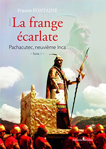 La  frange écarlate, Tome 1: Pachacutec, neuvième Inca