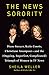 The News Sorority: Diane Sawyer, Katie Couric, Christiane Amanpour-and the (Ongoing, Imperfect, Complicated) Triumph of Women in TV News