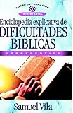 Enciclopedia Explicativa De Dificultades Bíblicas (Spanish Edition)