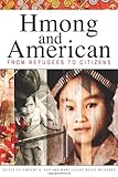 Hmong and American: From Refugees to Citizens